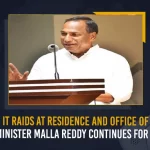 IT Raids At Residence And Office Of TRS Minister Malla Reddy Continues For Day 2 IT Raids At Residence And Office Of TRS Minister Malla Reddy Continues For Day 2,IT Raids At Malla Reddy Residence,Malla Reddy Residence IT Raids,TRS Minister Malla Reddy,Mango News,Mango News Telugu,Malla Reddy It Raids,It Raids On Malla Reddy And His Kin,Income Tax Department,Telangana It Dept Raids,Telangana It Raid On Minister Malla Reddy,Malla Reddy It Raids ,It Raids Latest News And Updates,It Raids On Trs Minister Malla Reddy