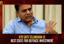 KTR Says Telangana Is Best State For Defence Investment,Telangana Aerospace, Telangana Defense, Telangana Eco-System,Telangana Investments, Minister Ktr,Investments In Defense,Investments In Aerospace,Investments In Eco-System,Mango News,Mango News Telugu,Cm Kcr News And Live Updates, Telangna Congress Party, Telangna Bjp Party, Ysrtp,Trs Party, Brs Party, Telangana Latest News And Updates,Telangana Politics, Telangana Political News And Updates,Telangana Minister Ktr