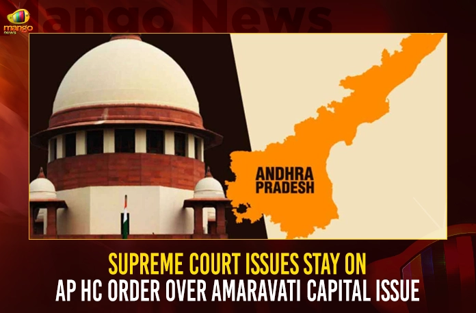 Supreme Court Issues Stay On AP HC Order Over Amaravati Capital Issue Supreme Court Issues Stay On AP HC Order Over Amaravati Capital Issue,Ap Capital Amaravati Case, Hearing In Supreme Court Today,Amaravati Case Key Orders Issued,Mango News,Mango News Telugu,Amaravati Farmers Protest,Amaravati Farmers Pada Yatra,Amaravati Farmers Latest News And Updates,Amaravati News And Live Updates,Tdp Chief Chandrababu Naidu,Ap Cm Ys Jagan Mohan Reddy, Ys Jagan News And Live Updates, Ysr Congress Party, Andhra Pradesh News And Updates, Ap Politics, Janasena Party, Tdp Party, Ysrcp, Political News And Latest Updates
