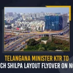 Telangana Minister KTR To Launch Shilpa Layout Flyover On Nov 25 Telangana Minister KTR To Launch Shilpa Layout Flyover On Nov 25,Telangana Minister KTR,Shilpa Layout Flyover,KTR To Launch Shilpa Layout Flyover,Mango News,Mango News Telugu,Shilpa Layout Flyover Latest News And Updates,Shilpa Layout Flyover News And Live Updates,CM KCR News And Live Updates, Telangna Congress Party, Telangna BJP Party, YSRTP,TRS Party, BRS Party, Telangana Latest News And Updates,Telangana Politics, Telangana Political News And Updates