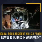Telangana Road Accident Kills 3 People And Leaves 15 Injured In Wanaparthy,Tragic Accident In Telangana Kills 3 People, Including Telangana 3 Men, Tragic Accident In Telangana , 3 Killed In Road Accident Telangana,3 Killed In Road Accident , Mango News, Mango News Telugu, 3 Killed After Accident, 3 Killed In Road Accident, Tragic Accident In Telangana Today, Tragic Accident In Telangana , Telangana Accident 15 Injured, Telangana Latest News And Updates