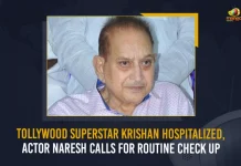 Tollywood Superstar Krishan Hospitalized Actor Naresh Calls For Routine Check Up,Tollywood Superstar Krishna Hospitalized, Actor Naresh Calls For Routine Check Up,Tollywood Senior Actor, Superstar Krishna Hospitalized,Superstar Krishna Illness,Mango News,Mango News Telugu,Actor Superstar Krishna,Superstar Krishna,Senior Actor Krishna,Superstar Krishna Latest News And Updates,Actor Krishna, Actor Krishna Hospitalized,Krishna Hospitalized,Krishna News And Live Updates,Superstar News And Updates