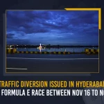 Traffic Diversion Issued In Hyderabad Amid Formula E Race Between Nov 16 To Nov 20 Traffic Diversion Issued In Hyderabad Amid Formula E Race Between Nov 16 To Nov 20,Traffic Diversion Issued,Traffic Diversion In Hyd,Traffic Diversion Issued In Hyderabad,Mango News,Mango News Telugu,Formula E Race,Formula E Race Hyd,Hyderabad Formula E Race,Hyderabad Formula 1 Race,Formula E Race Nov 16 To Nov 20,Formula E Race Latest News And Updates,Traffic Diversion In Hyderabad