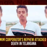 AIMIM Corporators Nephew Stabbed By Unknown Assailants,AIMIM Party,AIMIM Hyderabad Party,AIMIM Corporators,Mango News,AIMIM Corporator Nephew Stabbed,Mango News,AIMIM full form,AIMIM candidate list in up 2022,AIMIM full form in hindi,AIMIM uttar pradesh,AIMIM west bengal,AIMIM logo,AIMIM mla son name,AIMIM party join,AIMIM mla in maharashtra,AIMIM up candidate list,shaukat ali AIMIM,AIMIM madhya pradesh,AIMIM wikipedia,AIMIM in hindi,AIMIM join,AIMIM mcd,AIMIM mla,AIMIM party members