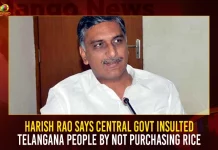 Harish Rao Says Central Govt Insulted Telangana People By Not Purchasing Rice,Harish Rao Comments on Central Govt,Minister Harish Rao Comments on Central Govt,Telangana Minister Harish Rao,Mango News,Mango News Telugu,CM KCR News And Live Updates, Telangna Congress Party, Telangna BJP Party, YSRTP,TRS Party, BRS Party, Telangana Latest News And Updates,Telangana Politics, Telangana Political News And Updates