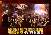 Hyderabad Party Organisers Need Permission For New Year By Dec 23,Hyderabad,Hyderabad Party Organisers,Organisers Need Permission,Mango News,Permission For New Year,Permission For New Year By Dec 23,Hyderabad Latest News and Updates,New Year By Dec 23,New Year 2023,Happy New Year,Happy New Year 2023,New Year,New Year Latest News and Updates,New Year Celebrations,New Year Celebrations News and Live Updates