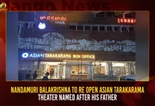 Nandamuri Balakrishna To Re Open Asian Tarakarama Theater Named After His Father,Nandamuri Balakrishna,Asian Tarakarama Theater, Balakrishna Re-Open Asian Tarakarama Theater,Mango News,Asian Tarakarama Cineplex,Asian Tarakarama Kachiguda,Kachiguda Asian Tarakarama Theater,Historic Tarakarama Theatre Re-Opening,Asian Tarakarama Cineplex Latest News and Updates,Asian Tarakarama Cineplex Kachiguda,Nandamuri Balakrishna Latest Movies and Updates,Nandamuri Balakrishna News and Live Updates