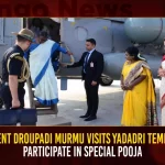 President Droupadi Murmu Visits Yadadri Temple And Participate In Special Pooja President Droupadi Murmu Visits Yadadri Temple And Participate In Special Pooja,India’S President Droupadi Murmu,Droupadi Murmu Is India'S New President,Droupadi Murmu Is 15Th President,Mango News,Droupadi Murmu Elected As India'S New President,Droupadi Murmu Takes Oath As 15Th President Of India,Droupadi Murmu Becomes India'S 15Th President,Droupadi Murmu Takes Oath As President Of India,India President Droupadi Murmu,Droupadi Murmu New President,President Of India Droupadi Murmu,Presidential Candidate Draupadi Murmu,India President 2022 Draupadi Murmu
