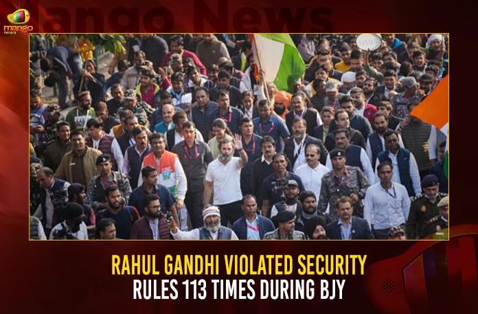 Rahul Gandhi Violated Security Rules 113 Times During BJY Rahul Gandhi Violated Security Rules 113 Times During BJY,On Rahul Gandhi Security,Mention Of Security Breaches,Bharat Jodo Yatra,Mango News,Mango News Telugu,Bharat Jodo Yatra,Priyanka Gandhi Participate In Rahul's Yatra, Bharat Jodo Yatra Madhya Pradesh, Rahul Gandhi Bharat Jodo Yatra, Rahul Gandhi Congress, Rahul Gandhi Padha Yatra, Congress Party , Indian National Congress, Inc Latest News And Updates, Sonia Gandhi, Priyanka Gandhi, Rahul Gandhi, Congress President Mallikarjun