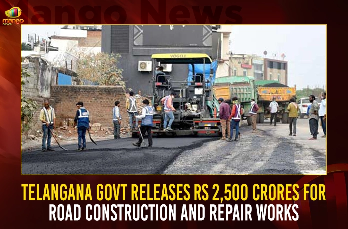 Telangana Govt Releases Rs 2,500 Crores For Road Construction And Repair Works Telangana Govt Releases Rs 2500 Crores For Road Construction And Repair Works,Telangana Govt Releases Rs 2500 Crores,Road Construction And Repair Works,Telangana Road Construction And Repair Works,Mango News,Tspsc,Telangana Transport,Telangana State Government Jobs,Telangana State Government,Telangana Registration,Telangana Government Schemes,Telangana Government Party,Telangana Government Orders,Telangana Government Department,Latest Telangana Government Jobs,Telangana State Highways,Ts Roads,Roads And Buildings Department Andhra Pradesh Official Website,Principal Secretary R&B Telangana,Roads And Buildings Department Telangana Recruitment,Road And Buildings Minister Of Telangana,Public Works Department Telangana,Telangana National Highways Map,Telangana State Road Development Corporation,Telangana State Roads And Buildings Department,Telangana State Road Map,Telangana State Road Transportation Corporation,Telangana State Road Transport