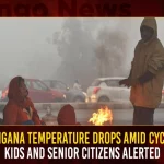 Telangana Temperature Drops Amid Cyclone Kids And Senior Citizens Alerted,Imd Issues Temperature Drops,Cold Wave Alert In Telangana,Cold Wave Alert Telangana,Yellow Alert In Telangana,Mango News,Mango News Telugu,Hyderabad Weather Today,Hyderabad Weather Next 3 Days,Weather Forecast Hyderabad,Hyderabad Weather Forecast,Weather Forecast Hyderabad For Tomorrow,Weather Forecast Hyderabad 2022,Cold Wave Hyderabad,Cold Wave In Hyderabad Today,Climate Hyderabad Today,Weather Forecast Hyderabad December