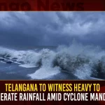 Telangana To Witness Heavy To Moderate Rainfall Amid Cyclone Mandous,Telangana Heavy Rains,Heavy Rains In Telangana,Telangana Heavy Rains,Mango News,Mango News Telugu,Rain Prediction In Telangana,Heavy Rains In Andhra,Imd Prediction Os Rains,Imd Telangana,Telangana Imd,India Metoroligical Department,Imd Latest News And Updates,Imd News And Live Updates,IMD Rains For Next 2 Months In Telangana, Telangana IMD,India Metoroligical Department News and Updates