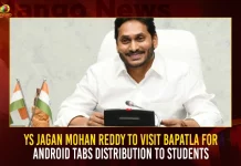YS Jagan Mohan Reddy To Visit Bapatla For Android Tabs Distribution To Students,Cm Ys Jagan Visit To Bapatla,Jagan Distribution Of Tabs,Jagan Tabs Disctrubuting Students,CM YS Jagan To Distribute Tabs,YS Jagan To Distribute Tabs Students,4.6 Lakh Tabs For Govt Students,Mango News,Mango News Telugu,Tdp Chief Chandrababu Naidu,AP CM YS Jagan Mohan Reddy, YS Jagan News And Live Updates, YSR Congress Party, Andhra Pradesh News And Updates, AP Politics, Janasena Party, TDP Party, YSRCP, Political News And Latest Updates