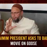 AIMIM President Asks To Ban Movie on Godse,AIMIM President,AIMIM President To Ban Movie on Godse,Godse Movie Ban,Mango News,Aimim Party Members,Aimim Party Join,Aimim Party Contact Number,Asaduddin Owaisi,Aimim Mla List,Aimim Party Candidates List,Mim Party Mla,Aimim Party Id Card,Aimim Party Leader,Aimim Party Candidates List 2023,Aimim Party Full Form In Hindi,Aimim Party Candidates List 2021,Join Aimim Party Online,Aimim Political Party