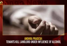 Andhra Pradesh: Tenant Kills Landlord Under Influence Of Alcohol, Tenant Kills Landlord Under Influence Of Alcohol, Tenant Kills Under Influence Of Alcohol, Tenant Kills Landlord, horrific murder In AP, Tenant kills owner, Mango News