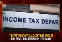 IT Department Officials Continue Raids At Real Estate Businessmen In Hyderabad,AP And Telangana,IT Department Conducts Raids,Conducts Raids At 50 Locations,Raids At 50 Locations In AP,Raids At Telangana,Mango News,Income Tax Raid News Today,Income Tax Raid Procedure,Income Tax Raid Today In Hyderabad,Income Tax Raid Yesterday,It Department Raids Today,It Raid Procedure,It Raids