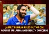 Jasprit Bumrah Ruled Out Of ODI Against Sri Lanka Amid Health Concerns,Jasprit Bumrah Ruled Out,ODI Against Sri Lanka,Amid Health Concerns,Mango News,Jasprit Bumrah Wife,Jasprit Bumrah Stats,Jasprit Bumrah Net Worth,Cricket Jasprit Bumrah,Jasprit Bumrah News,Jasprit Bumrah Wiki,Jasprit Bumrah Injury,Jasprit Bumrah Age,Jasprit Bumrah Replacement,Jasprit Bumrah T20 World Cup,Jasprit Bumrah Ranji Team,Jasprit Bumrah Twitter