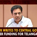 KTR Writes To Central Govt Over Funding For Telangana,KTR Writes To Central Govt,Over Funding For Telangana,Central Govt Funding For Telangana,Central Govt Funding Telangana,Mango News,CM KCR News And Live Updates, Telangna Congress Party, Telangna BJP Party, YSRTP,TRS Party, BRS Party, Telangana Latest News And Updates,Telangana Politics, Telangana Political News And Updates