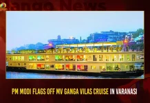 PM Modi Flags Off MV Ganga Vilas Cruise In Varanasi, PM Modi Flagged Off The World’S Longest River Cruise-Mv Ganga Vilas And Inaugurates The Tent City At Varanasi, PM Modi Inaugurates The Tent City At Varanasi, World’S Longest River Cruise-Mv Ganga Vilas, PM Modi Flagged Off The World’S Longest River Cruise-Mv Ganga Vilas, Varanasi Tent City, Mv Ganga Vilas, inland waterways projects, Prime Minister Narendra Modi, World’S Longest River Cruise, Mv Ganga Vilas News, Mv Ganga Vilas Latest News And Updates, Mv Ganga Vilas Live Updates, Mango News