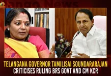 Telangana Governor Tamilisai Soundararajan Criticises Ruling BRS Govt And CM KCR,Telangana Governor Tamilisai Soundararajan,Governor Tamilisai Soundararajan,Tamilisai Soundararajan,Mango News,Criticises Ruling BRS Govt,BRS Govt And CM KCR,BRS Govt,CM KCR,CM KCR News And Live Updates, Telangna Congress Party, Telangna BJP Party, YSRTP,TRS Party, BRS Party, Telangana Latest News And Updates,Telangana Politics, Telangana Political News And Updates,Telangana Minister KTR