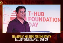 Telangana T Hub Signs Agreement With Dallas Venture Capital Says KTR, KTR Says Telangana T Hub Signs Agreement With Dallas Venture Capital, Telangana T Hub Signs Agreement With Dallas Venture Capital, Dallas Venture Capital, Telangana T Hub, Telangana IT Minister KTR, Telangana T Hub News, Telangana T Hub Latest News And Updates, Telangana T Hub Live Updates, Mango News