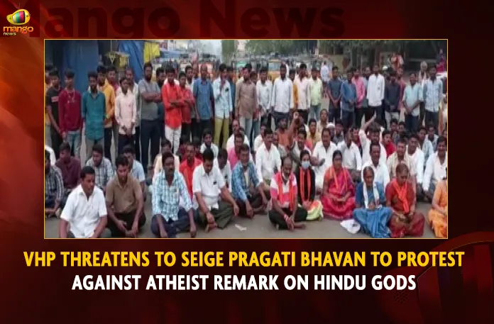 VHP Threatens To Seige Pragati Bhavan To Protest Against Atheist Remark On Hindu Gods VHP Threatens To Seige Pragati Bhavan To Protest Against Atheist Remark On Hindu Gods,VHP Threatens,Seige Pragati Bhavan,Protest Against Atheist,Remark On Hindu Gods,Mango News,Pragati Bhavan Hyderabad,Pragathi Bhavan Hyderabad Address,Pragathi Bhavan Cost,Pragathi Bhavan Area,Pragathi Bhavan Cm Camp Office Address,Pragathi Bhavan Phone Number,Pragathi Bhavan Pin Code,Pragathi Bhavan,Pragathi Bhavan Contact Number,Pragathi Bhavan Postal Address,Pragathi Bhavan Live,Telangana Pragathi Bhavan
