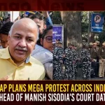 AAP Plans Mega Protest Across India Ahead Of Manish Sisodia’s Court Date AAP Plans Mega Protest Across India Ahead Of Manish Sisodias Court Date, AAP Plans Mega Protest,AAP Mega Protest Across India, Manish Sisodias Court Date, AAP Protest on Manish Sisodias Court Date, Mega Protest Of Manish Sisodia, Mango News, Manish Sisodia Whatsapp Number,Aap Liquor Policy,Delhi Alcohol,Delhi Deputy Cm Manish Sisodia,Delhi Deputy Cm Manish Sisodia Contact Number,Delhi Liquor News,Delhi Liquor Policy Case,Deputy Cm Manish Sisodia Contact Number,Deputy Cm Of Delhi Contact Details,Deputy Cm Of Mumbai,Liquor Gate Scandal,Manish Sisodia Cast,Manish Sisodia Contact Number,Manish Sisodia Daughter,Manish Sisodia Education Minister,Meer Sisodia,New Excise Policy Delhi,Who Is Deputy Cm Of Delhi,Who Is Manish Sisodia Wife