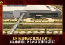 KTR Inaugurates Textile Plant At Chandanvelly In Ranga Reddy District KTR Inaugurates Textile Plant At Chandanvelly In Ranga Reddy District,Minister KTR,will Inaugurate,Welspun Group Technical Textile Plant, Chandanvelly in Ranga Reddy Dist Today,Mango News,CM KCR News And Live Updates, Telangna Congress Party, Telangna BJP Party, YSRTP,TRS Party, BRS Party, Telangana Latest News And Updates,Telangana Politics, Telangana Political News And Updates