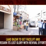 Laad Bazaar To Get Facelift And Regain Its Lost Glory With Revival Efforts, Mango News, Laad Bazaar, popular bangle market near Charminar, Greater Hyderabad Municipal Corporation, Laad Bazar Shops, Chief Secretary Arvind Kumar, Hyderabad Laad Bazaar begins, Restoration of lost glory of Laad Bazaar, Hyderabad popular bangle market Laad Bazar