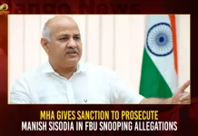 MHA Gives Sanction To Prosecute Manish Sisodia In FBU Snooping Allegations MHA Gives Sanction To Prosecute Manish Sisodia In FBU Snooping Allegations, MHA Gives Sanction To Prosecute Manish Sisodia, Prosecute Manish Sisodia, Manish Sisodia In FBU Snooping Allegations, Prosecute Manish Sisodia In FBU,Mango News, Manish Sisodia Education Minister,How To Contact Manish Sisodia,Manish Sisodia,Manish Sisodia Cast,Manish Sisodia Email Id,Manish Sisodia Net Worth,Manish Sisodia News,Manish Sisodia Office,Manish Sisodia Twitter,Manish Sisodia Wife,Nisha Singh Manish Sisodia
