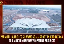 PM Modi Launches Shivamogga Airport In Karnataka To Launch More Development Projects,PM Modi Launches Shivamogga Airport, PM Modi Development Projects Karnataka, PM Modi In Karnataka Development,Mango News, PM Modi In Poll Bound Karnataka Today,Modi Bangalore Visit Today,How To Contact PM Modi Directly,How To Contact PM Modi Personally,How To Reach To PM Modi,Modi Bangalore Visit Schedule,Modi Karnataka Visit Schedule,Modi Visit To Bangalore,Modi Visit To Karnataka 2023,Modi Visit To Karnataka Today,PM Modi Direct Contact Number,PM Modi Income,PM Modi Live Today Timing,PM Modi Personal Mobile Number,PM Modi Speech In Karnataka,PM Narendra Modi Movie,PM Qualification Modi