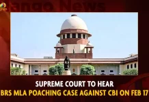 Supreme Court To Hear BRS MLA Poaching Case Against CBI On Feb 17,Supreme Court ,Upholds Lower Court Order,Telangana MLAs Poaching Case,Mango News,BRS MLAs Poaching Case,Minister KTR Asks Several Questions,Union Minister Kishan Reddy,BRS MLAs Poaching Case,Telangana Sit,Sit Investigation Mla Poaching Case,Trs Mla Poaching Case,Telangana Mla Poaching Case,Telangana Mla Poaching Case Latest News And Updates,Telangana Mla Poaching ,Telangana Bjp,Telangana Cm Kcr,Trs Party,Brs Party,Ysrtp,Brs Party Latest News And Updates
