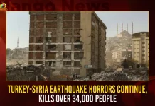 Turkey-Syria Earthquake Horrors Continue Kills Over 34000 People,Turkey-Syria Earthquake,Turkey-Syria Horrors Continue, Kills Over 34000 People,Mango News,Earthquake in Turkey,Turkey and Cyria,Turkey Earthquake 2023,Antakya Turkey Earthquake,Biggest Turkey Earthquake,Istanbul Turkey Earthquake Today,Kusadasi Turkey Earthquake,Last Turkey Earthquake,Turkey Biggest Earthquake,Turkey Earthquake,Turkey Earthquake 2022,Turkey Earthquake 2023 News,Turkey Earthquake Latest News,Turkey Earthquake News,Turkey Earthquake Prediction,Turkey Earthquake Reason,Turkey Earthquake Risk Map,Turkey Earthquake Time Today,Turkey Earthquake Today,Turkey Istanbul Earthquake Today,Turkey Latest Earthquake
