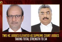 Two HC Judges Elevated As Supreme Court Judges Taking Total Strength To 34,Supreme Court ,Upholds Lower Court Order,Telangana MLAs Poaching Case,Mango News,BRS MLAs Poaching Case,Minister KTR Asks Several Questions,Union Minister Kishan Reddy,BRS MLAs Poaching Case,Telangana Sit,Sit Investigation Mla Poaching Case,Trs Mla Poaching Case,Telangana Mla Poaching Case,Telangana Mla Poaching Case Latest News And Updates,Telangana Mla Poaching ,Telangana Bjp,Telangana Cm Kcr,Trs Party,Brs Party,Ysrtp,Brs Party Latest News And Updates