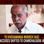 YS Vivekananda Murder Case 3 Accused Shifted To Chanchalguda Jail,CBI Issues Notices,Kadapa MP Avinash Reddy,Ex-Minister YS Vivekananda Reddy,YS Vivekananda Reddy Assassination Case,Mango News,YS Vivekananda Reddy Wikipedia,Ys Avinash Reddy,Ys Avinash Reddy Grandfather,Tdp Chief Chandrababu Naidu,AP CM YS Jagan Mohan Reddy,YS Jagan News And Live Updates, YSR Congress Party, Andhra Pradesh News And Updates, AP Politics, Janasena Party, TDP Party, YSRCP, Political News And Latest Updates