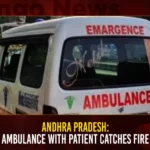 Andhra Pradesh: Ambulance With Patient Catches Fire,Andhra Pradesh,Andhra Pradesh Ambulance Catches Fire,Ambulance With Patient Catches Fire,Ambulance Catches Fire,Mango News,AP Ambulance Catches Fire,Ambulance Carrying Patient Catches Fire,108 Ambulance Catches Fire,Fire Broke Out in an Ambulance,Andhra Pradesh Latest News,Andhra Pradesh News Today,Andhra Pradesh News Updates,Andhra Pradesh Fire Accident News,AP Fire Accident Latest News