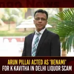 Arun Pillai Acted As 'Benami' For K Kavitha In Delhi Liquor Scam,Delhi Liquor Scam Case,ED Arrests,Delhi Liquor Scam ED Arrests,Mango News,ED Arrests Hyderabad-Based Businessman,Hyderabad-Based Businessman Arun Ramchandra Pillai,Arun Ramchandra Pillai,Arun Ramchandra Pillai Arrested,Arun Ramchandra Pillai Arrested in Delhi Liquor Scam Case,Delhi Liquor Scam Case latest News,Delhi Liquor Scam Case Updates,Delhi Liquor Scam Case Live Updates