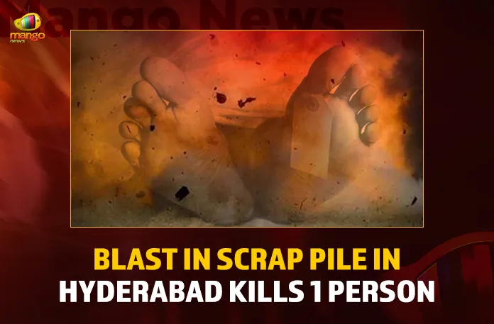 Blast In Scrap Pile In Hyderabad Kills 1 Person Blast In Scrap Pile In Hyderabad Kills 1 Person,Blast In Scrap Pile,Scrap Pile Blast,Scrap Pile Blast Hyderabad,Mango News,Hyderabad Scrap Pile Blast,Blast In Scrap Pile Kills 1 Person,Blast In Scrap Pile Hyd,Hyderabad Crime,Hyderabad GHMC,GHMC,GHMC Latest News,GHMC News,GHMC Updates,Hyderabad,Hyderabad News,Hyderabad Latest News and Updates