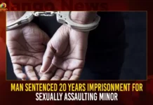 Man Sentenced 20 Years Imprisonment For Sexually Assaulting Minor Man Sentenced 20 Years Imprisonment For Sexually Assaulting Minor,Man Sentenced 20 Years Imprisonment,Sexually Assaulting Minor,Imprisonment For Sexually Assaulting,Mango News,Man gets 20-year jail,Hyderabad man sentenced to 20 years RI,Hyderabad News,Telangana News Live,Telangana Latest News And Updates,Hyderabad Sexually Assaulting News, Hyderabad Crime,Telangana Latest Crime News,Telangana Crime News Updates
