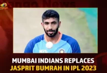 Mumbai Indians Replaces Jasprit Bumrah In IPL 2023,Mumbai Indians,Mumbai Indians IPL 2023,IPL 2023 Mumbai Indians,Mango News,Mumbai Indians Replaces Jasprit Bumrah,MI Replaces Jasprit Bumrah,Jasprit Bumrah,Jasprit Bumrah IPL 2023,Jasprit Bumrah IPL,Jasprit Bumrah IPL Latest News,Jasprit Bumrah IPL Updates,Jasprit Bumrah IPL Latest News and Updates,IPL 2023 Latest News and Updates
