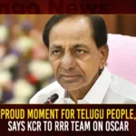 Proud Moment For Telugu People, Says KCR To RRR Team On Oscar Proud Moment For Telugu People Says KCR To RRR Team On Oscar,Proud Moment For Telugu People,KCR To RRR Team On Oscar,Proud Moment Says KCR,Mango News,CM KCR News And Live Updates,KCR To RRR Team Live Updates,Political Cine Celebrities Extends Congratulates,Telugu Film News 2023,RRR,RRR Movie,RRR Telugu Movie,RRR Movie Updates,RRR Movie Latest News,RRR Movie Songs,RRR Naatu Naatu Song,RRR Naatu Naatu,Naatu Naatu Song,Naatu Naatu,Naatu Naatu Video Song,Oscars,Oscars 2023,RRR Oscars 2023,RRR Naatu Naatu Song Oscars 2023,Naatu Naatu Full Video Song,Oscars 95,95th Academy Awards,Academy Awards,Global Star Ram Charan,RRR at OSCARS,Man Of Masses Ram Charan,SS Rajamouli,Ram Charan,Ram Charan Movies,Jr NTR,Jr NTR Movies,MM Keeravani,Lyricist Chandra Bose,Oscars 2023 Live Updates,Oscars 2023 Highlights