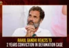Rahul Gandhi Reacts To 2 Years Conviction In Defamation Case,Rahul Gandhi Reacts To Conviction,2 Years Conviction In Defamation Case,Mango News,Rahul Gandhi case Live,Rahul Gandhi Invokes Mahatma Gandhi After Conviction,Congress MP Rahul Gandhi Defamation Case Over PM Modi,Surat District Court Latest News,MP Rahul Gandhi Defamation Case Live News,Rahul Gandhi sentenced to 2 years in Jail,Rahul Gandhi Gets 2 Year Jail Sentence,Satya Mera Bhagwan Rahul After Court Hands Him,Rahul Gandhi's First Reaction After Conviction,Rahul Gandhi Defamation Case Live Updates