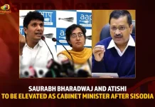 Saurabh Bharadwaj And Atishi To Be Elevated As Cabinet Minister After Sisodia Saurabh Bharadwaj And Atishi To Be Elevated As Cabinet Minister After Sisodia,Saurabh Bharadwaj And Atishi,Cabinet Minister After Sisodia,Saurabh And Atishi Elevated As Cabinet Minister,Mango News,Indian Prime Minister Narendra Modi,Indian PM Narendra Modi,Narendra Modi,PM Narendra Modi, Narendra modi Latest News and Updates, Modi Twitter Live Updates,Union Minister Amit Shah,Union Minister Rajnath Singh,Union Minister Nithin Gadkari,Union Minister Nirmala Sitharaman,National Politics, Indian Politics, Indian Political News, National Political News, Latest Indian Political News,BJP Party, BRS Party, AAP Party,Delhi CM Kejriwal,National Political Parties,Indian POlitical News Live Updates,Central Welfare Schemes, PM Kisaan Yojana