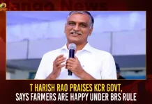 T Harish Rao Praises KCR Govt Says Farmers Are Happy Under BRS Rule,T Harish Rao Praises KCR Govt,T Harish Rao,Farmers Are Happy Under BRS Rule,T Harish Rao Praises On BRS Rule,Mango News,Farmers Are Happy Under KCR Rule,T Harish Rao: Government Does It Again,Minister Harish Rao About Farmers,BRS Hails Budget As Pro-People,Telangana Political News And Updates,Telangana News,Telangana News Today,T Harish Rao Latest News
