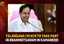 Telangana CM KCR To Take Part In Brahmotsavam In Kamareddy Telangana CM KCR To Take Part In Brahmotsavam In Kamareddy,Telangana CM KCR Part In Brahmotsavam,Telangana CM KCR In Kamareddy,CM KCR In Brahmotsavam Kamareddy,Mango News,CM KCR News And Live Updates, Telangna Congress Party, Telangna BJP Party, YSRTP,TRS Party, BRS Party, Telangana Latest News And Updates,Telangana Politics, Telangana Political News And Updates,Hyderabad News,Telangana News,Telangana News Covid,Telangana News Live,Telangana News Rain,Telangana News Today,Telangana News Today In English,Telangana News Today In Telugu,Telangana Chief Minister Kcr,Telangana Cm Kcr,Telangana Cm Kcr Twitter Live Updates,Telangana Cm Party,Telangana State Cm Kcr,Farmers Telangana Cm Kcr,Ktr Latest News