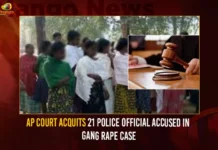 AP Court Acquits 21 Police Official Accused In Gang Rape Case,AP Court Acquits 21 Police,21 Police Official Accused,Police Official Accused In Gang Rape Case,Mango News,Court acquits 21 policemen accused,Andhra Pradesh court acquits 21 policemen accused,AP Court Latest News,AP Court Latest Updates,AP Gang Rape Case News Today,AP Gang Rape Case Latest News,AP Gang Rape Case Latest Updates,AP 21 Police Official Accuse