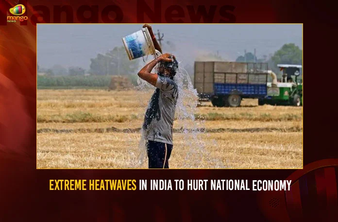 Extreme Heatwaves In India To Hurt National Economy,Extreme Heatwaves In India,Extreme Heatwaves To Hurt National Economy,National Economy,Mango News,Extreme Heat Is Coming,Is India's Heat Wave A Warning Sign,Heat Wave In India Today,Heat Wave In India 2023,Heat Wave Temperature In India,Impact Of Heat Waves In India,India Braces Itself For Intense Heat Waves,A Climate Scientist Writes,India Could Soon Experience Heat Waves,Is India Prepared For The Threat,Heatwaves In India Latest News,Heatwaves In India Live News,India Heatwaves Latest Updates,India National Economy,India National Economy Latest News And Updates