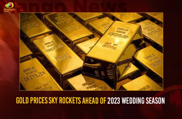 Gold-Prices-Sky-Rockets-Ahead-Of-2023-Wedding-Season Gold Prices Sky Rockets Ahead Of 2023 Wedding Season,Gold Prices Sky Rockets Ahead,2Gold prices skyrocket in Hyderabad,Gold Prices of 2023 Wedding Season,Mango News,Gold Prices Sky Rockets Latest News,Gold Prices Latest Updates,Gold Prices Live News,Gold Prices 2023,Gold Prices,Gold Prices 2023 Latest News and Updates,Wedding Season Gold Prices Live News,Wedding Season Gold Prices Latest Updates