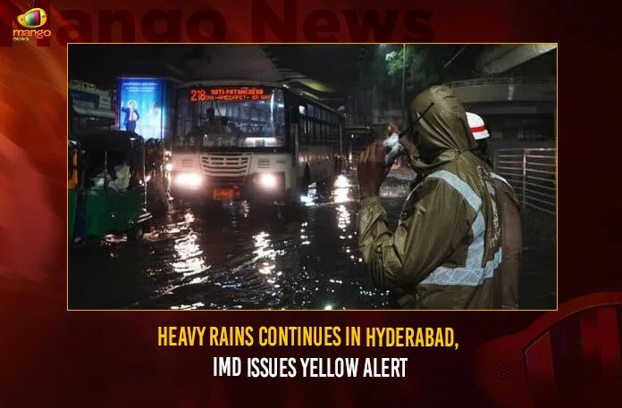 Heavy Rains Continues In Hyderabad IMD Issues Yellow Alert,Heavy Rains Continues In Hyderabad,Hyderabad IMD Issues Yellow Alert,Hyderabad IMD Issues,Mango News,heavy rains in hyderabad today,Rains in Hyderabad Today News,Storm in Hyderabad Today,Rains in Hyderabad This Week,Hyderabad IMD News Today,Hyderabad Heavy Rains Latest News,Hyderabad Heavy Rains Latest Updates,Hyderabad Heavy Rains Live News,Hyderabad Heavy Rains News Today,Hyderabad IMD Alert News