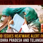 IMD Issues Heatwave Alert For Andhra Pradesh And Telangana,IMD Issues Heatwave Alert,Heatwave Alert For Andhra Pradesh,Heatwave Alert For Telangana,Mango News,IMD Issues Heatwave Alert For Indian States,Telangana Heatwave Alert,Latest News on Telangana Heatwave,IMD Heatwave Alert Latest News,Sub Division Wise Warnings,Government Issues Heatwave Warning,Latest Weather Telugu News Updates,Andhra Pradesh And Telangana Weather Updates,IMD Latest News and Updates